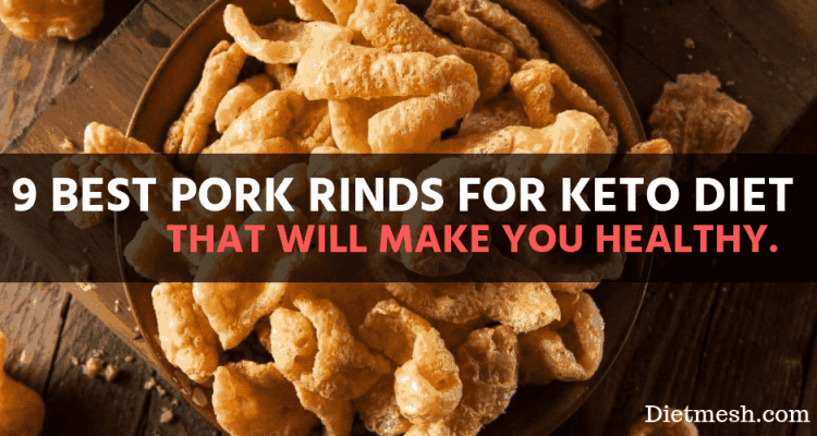 Best Pork Rinds for Keto Diet