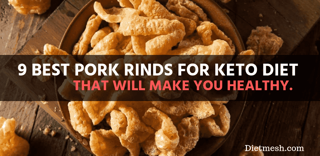 Best Pork Rinds for Keto Diet