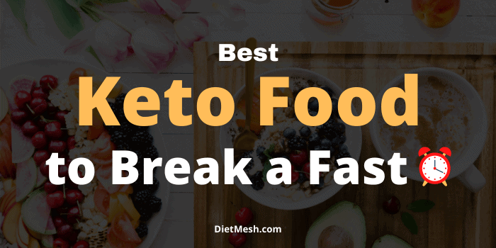 Best Keto Food to Break a Fast